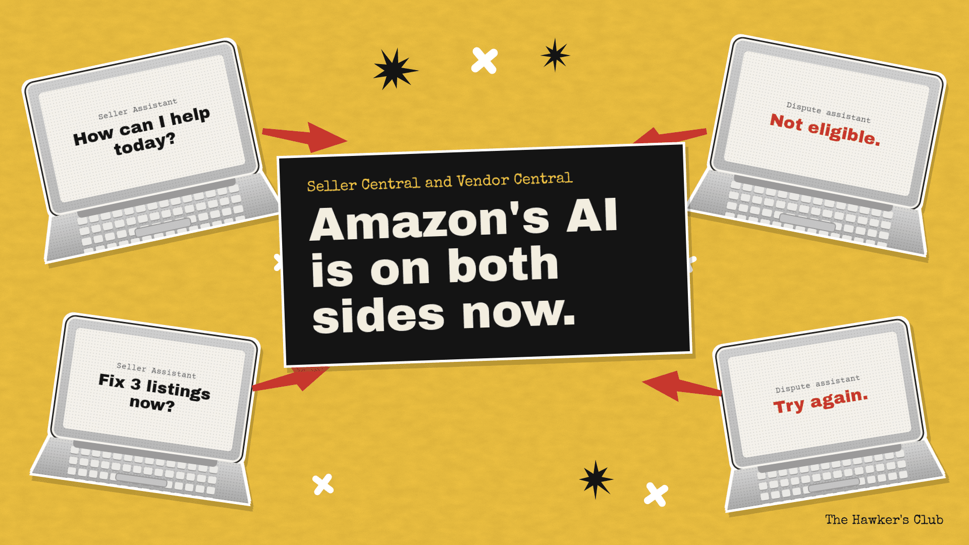 Four laptops around a black panel reading: Seller Central and Vendor Central. Amazon's AI is on both sides now. Two screens show Seller Assistant asking How can I help today? and Fix 3 listings now? The other two show a dispute assistant saying Not eligible. and Try again.